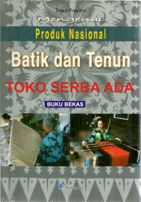 Image of Mengenal Produk Nasional Batik dan Tenun