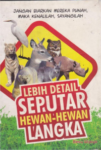 Image of Lebih Detail Seputar Hewan-Hewan Langka